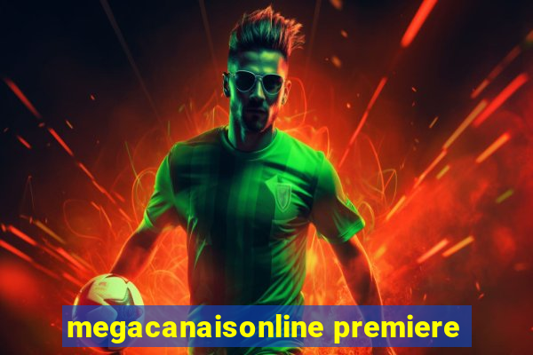 megacanaisonline premiere